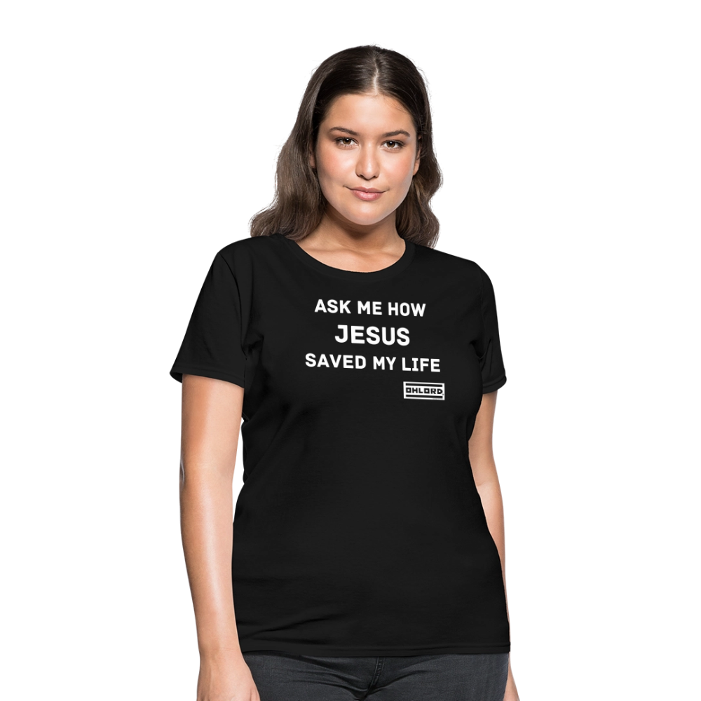 Womens T-shirt Ask me how Jesus - black