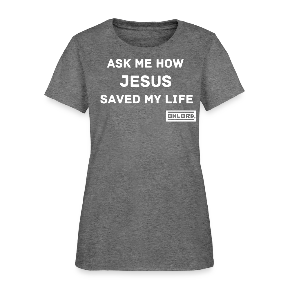 Womens T-shirt Ask me how Jesus - graphite heather
