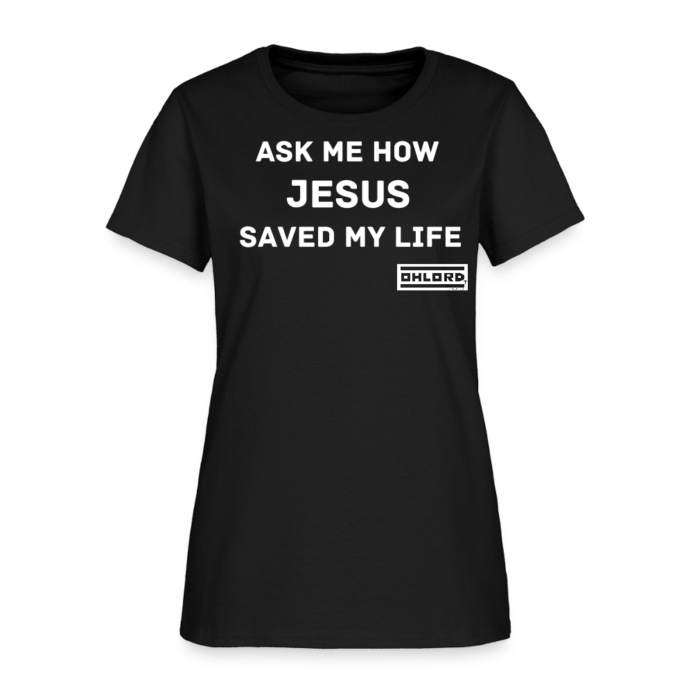 Womens T-shirt Ask me how Jesus - black