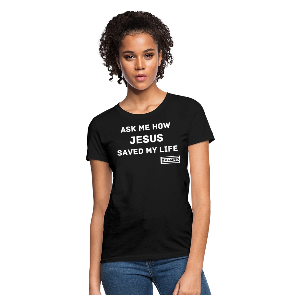 Womens T-shirt Ask me how Jesus - black