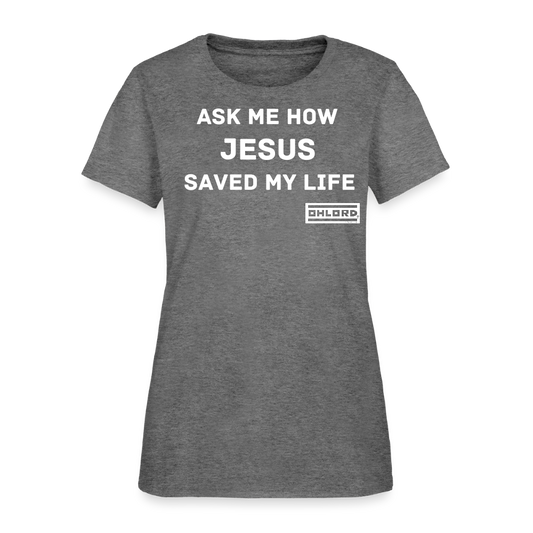 Womens T-shirt Ask me how Jesus - graphite heather