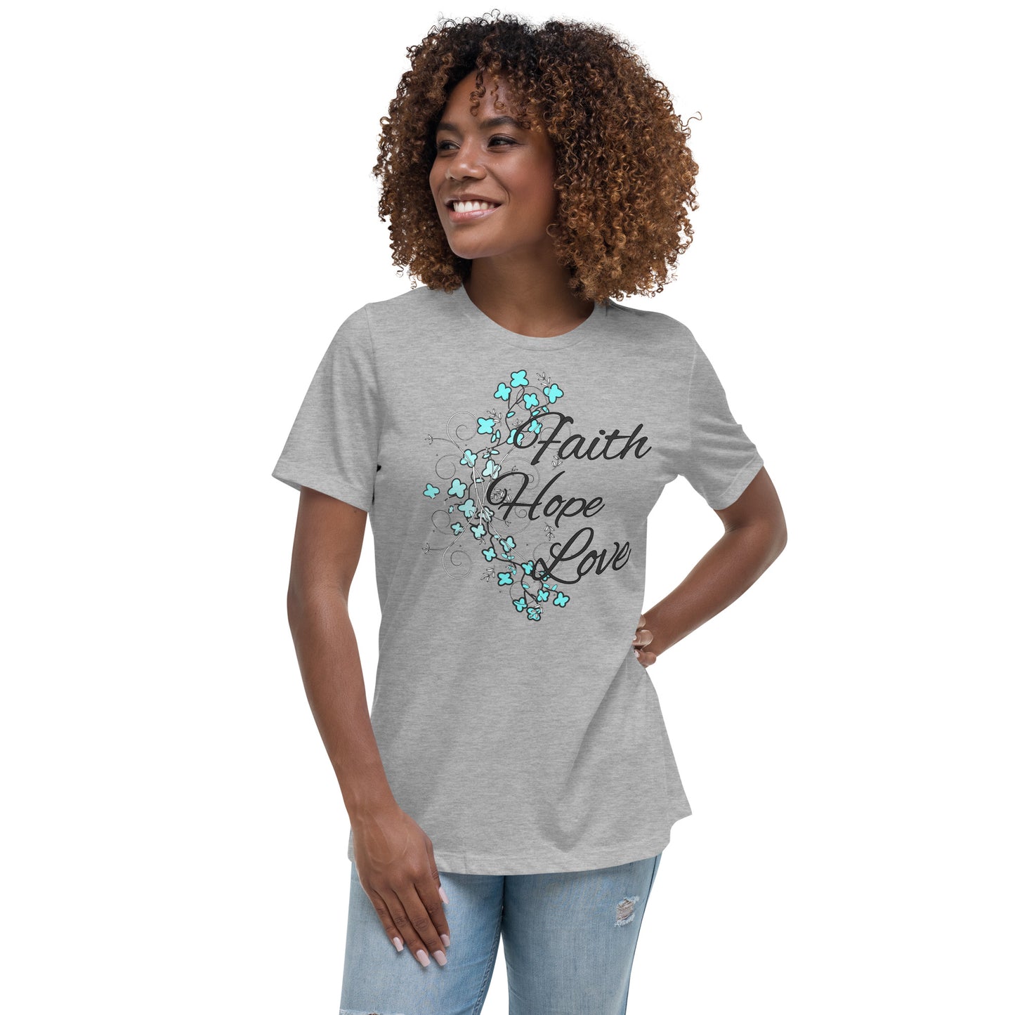 Women's Relaxed T-Shirt FAITH HOPE ADN LOVE