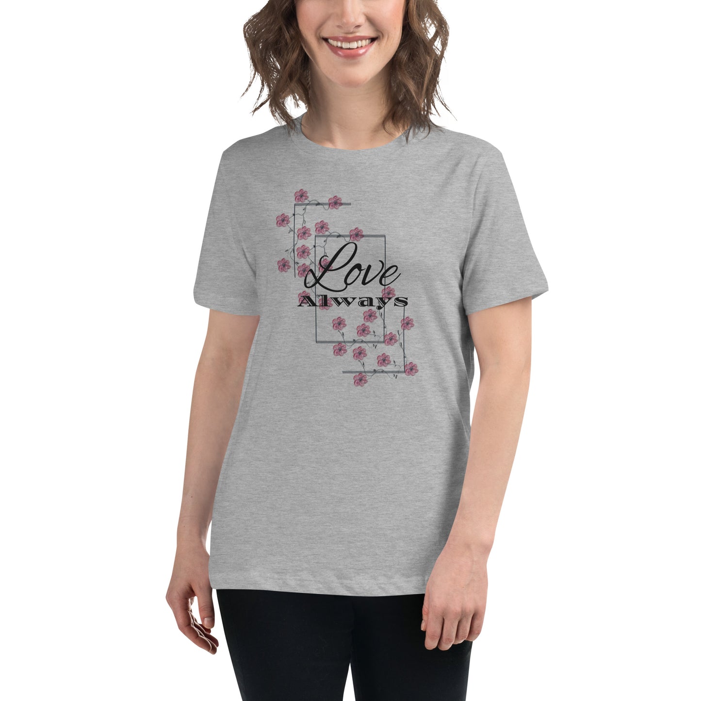 Women's Relaxed T-Shirt love always