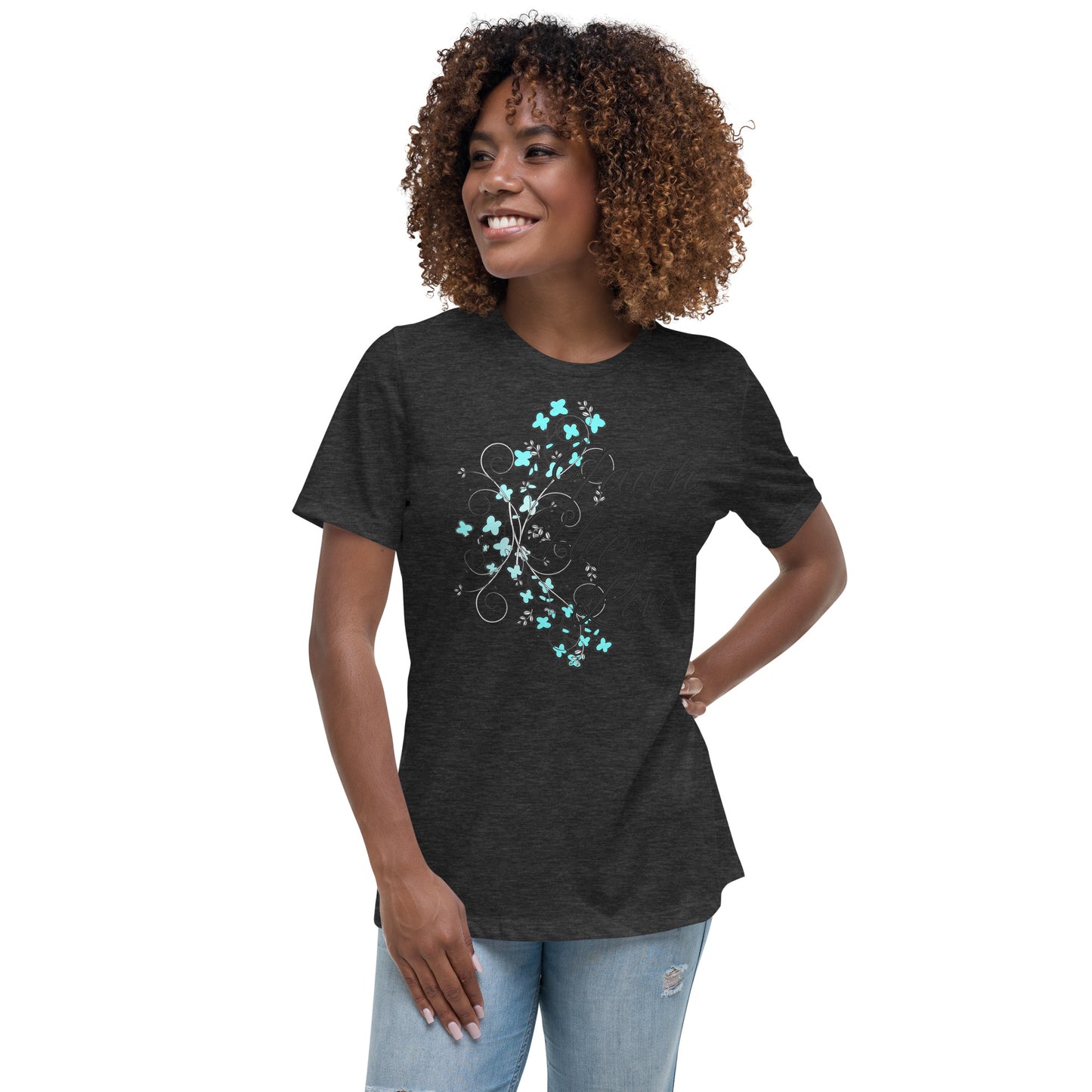 Women's Relaxed T-Shirt FAITH HOPE ADN LOVE