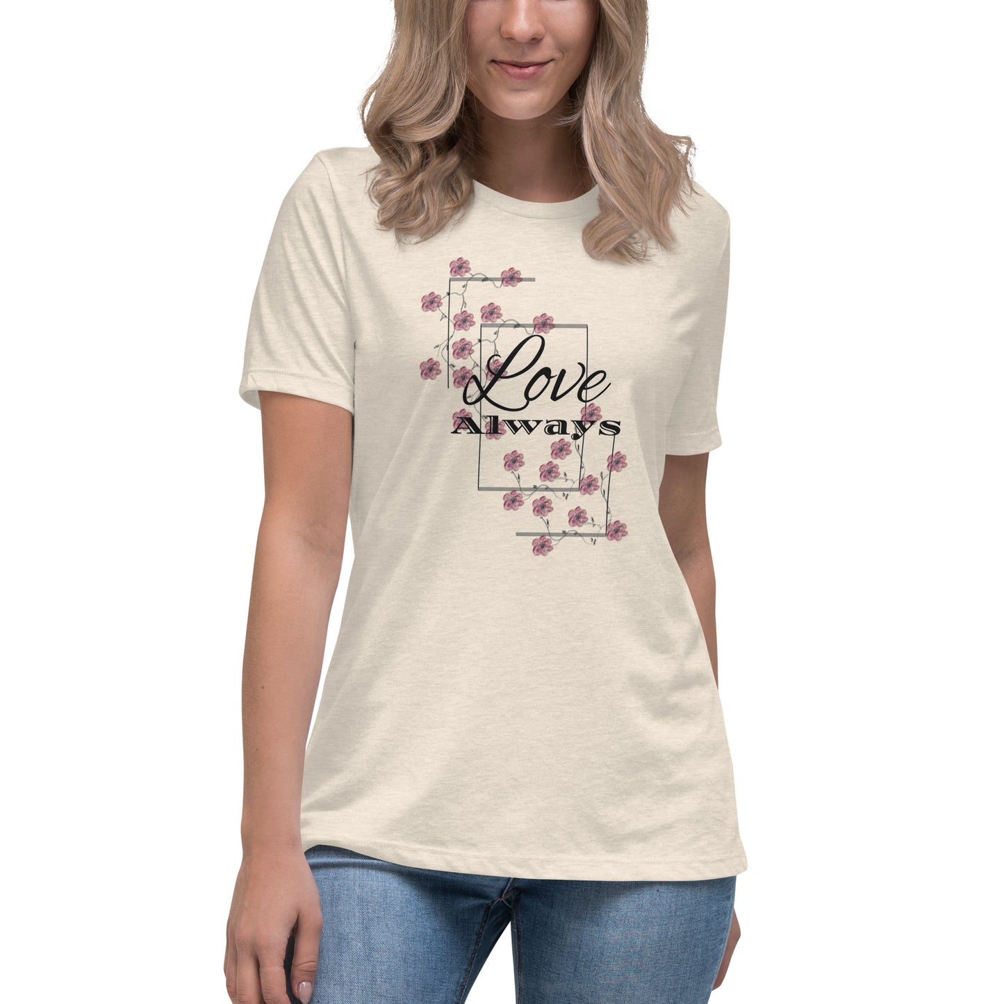 Women's Relaxed T-Shirt love always