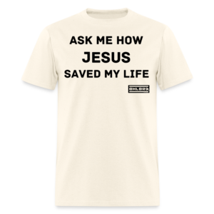T-Shirt Ask me how Jesus