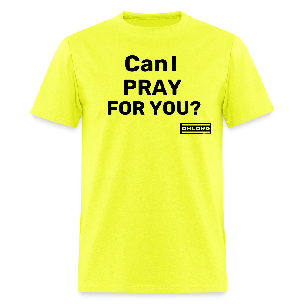 T-Shirt Can I pray for you?